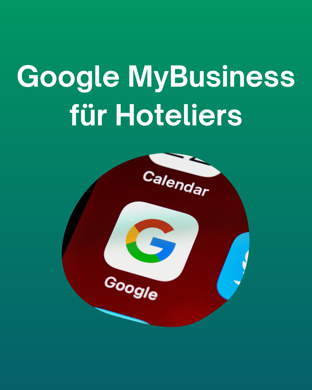 Warum Google MyBusiness das wichtigste Marketing-Tool für Hoteliers ist! 3 Google MyBusiness für Hoteliers